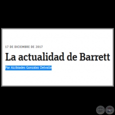 LA ACTUALIDAD DE BARRETT - Por ALCIBIADES GONZÁLEZ DELVALLE - Domingo, 17 de Diciembre de 2017